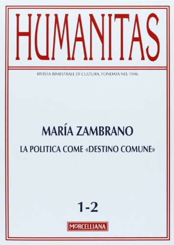 9788837226596 Humanitas (2013) vol. 1-2: María Zambrano. La politica come «destino comune»