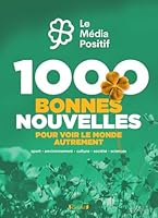 1000 bonnes nouvelles pour voir le monde autrement 2324035472 Book Cover