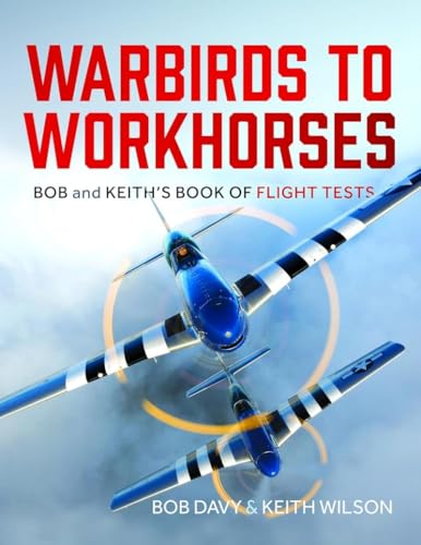 Bild: Warbirds to Workhorses: Bob and Keith?s Book of Flight Tests f�r 34,76 EUR (-19%) statt 43,04 EUR bei amazon.de