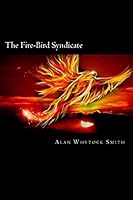 The Fire-Bird Syndicate 1515112454 Book Cover