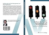Einfluss des Facility Management auf Nutzungskosten: Steuerung in der Projektentwicklung 3639632141 Book Cover