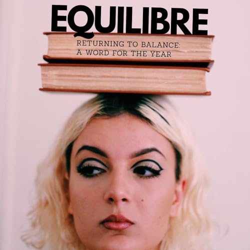 &Eacute;quilibre - Returning To Balance: A Word for the Year
