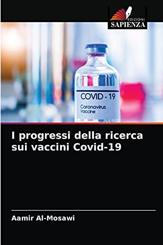 I progressi della ricerca sui vaccini Covid-19 (Italian Edition)