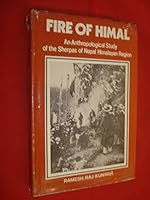 Fire of Himal: An Anthropological Study of the Sherpas of Nepal Himalayan Region B000YMV1XY Book Cover
