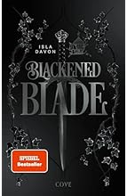 Blackened Blade 1: The Blackened Blade: Dark Fantasy mit einer broken Heroinedie Rache an ihren Peinigern nimmt