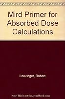 Mird Primer for Absorbed Dose Calculations 0932004385 Book Cover