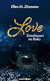  Love – Entschlossen ins Risiko (Band 1): Duologie (Band 1)