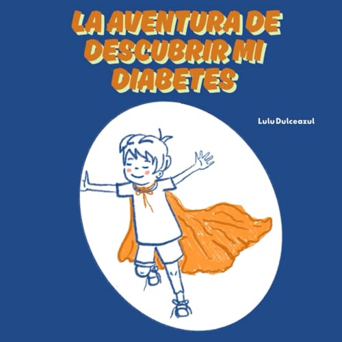 La aventura de descubrir mi diabetes: Tipo 1