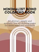 Minimalist Boho Hardcover Coloring Book: 40 abstract, simple and aesthetic line art drawings for stress relief and relaxation. B0CWXLN25F Book Cover