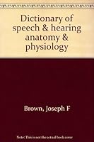 Dictionary of speech & hearing anatomy & physiology 0914592025 Book Cover