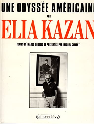 Une odyssée américaine par Elia Kazan: Textes e... [French] 2702114466 Book Cover