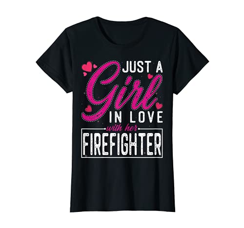 Mujer Just a Girl in Love with Her Firefighter- Funny Wife Camiseta