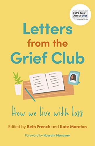 Letters from the Grief Club: How we live with loss (English Edition)