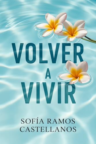 Volver a Vivir: Heredó una casa. Descubrió una vida. Eligió la suya.