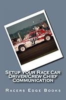 Setup Your Race Car - Driver/Crew Chief Communication 1478132752 Book Cover