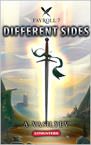 Different Sides (Epic LitRPG Adventure - Book 7) (Fayroll)
