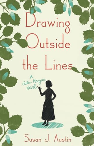 Drawing Outside the Lines: A Julia Morgan Novel