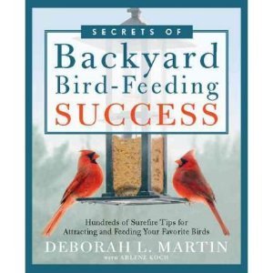 Hardcover Secrets of Backyard Bird-Feeding Success: Hundreds of Surefire Tips for Attracting and Feeding Your Favorite Birds Book