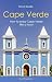 Ultimate Cape Verde Travel Guide: How to Enjoy Cape Verde Like a Local (Cape Verde Insider)