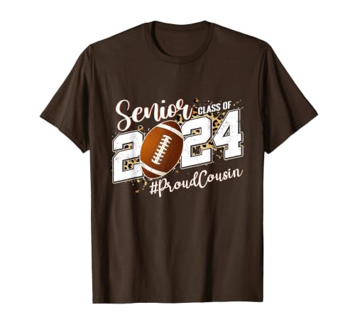 Proud Cousin of A 2024 Senior Football Graduate Class 2024 T-Shirt, Men, Brown, Large