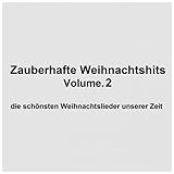  Zauberhafte Weihnachtshits, Vol. 2 (Die schönsten Weihnachtslieder unserer Zeit)