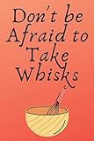 metal tins canada  Don\'t be Afraid to Take Whisks Funny Kitchen Metal Tin Sign Wall Home Decor Bar NOTE BOOK 6 x 9 Inches, Lined Journal Notebook