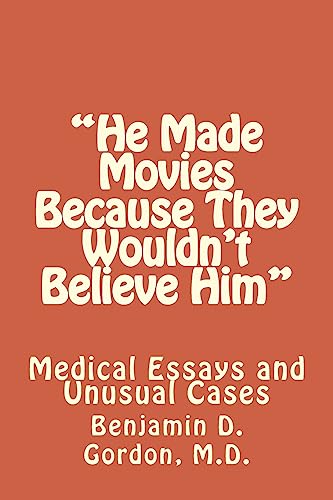 "He Made Movies Because They Wouldn't Believe Him": Medical Essays and Unusual Cases