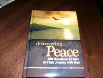 Discovering Peace : 100 Devotions for Men