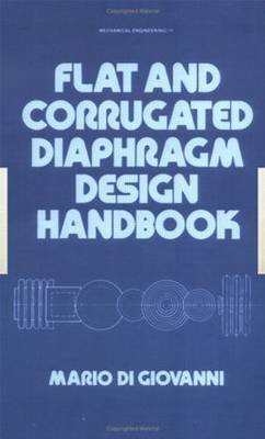 [(Flat and Corrugated Diaphragm Design Handbook)] [By (author) Mario Di Giovanni] published on (March, 1982)