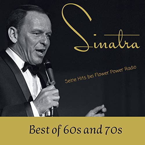 Frank Sinatra &ndash; Songs aus den 60ern und 70ern