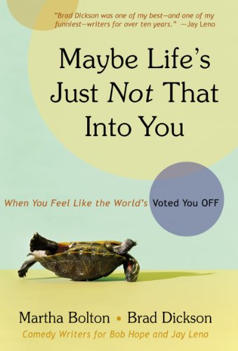 Télécharger Maybe Life's Just Not That Into You: When You feel Like the World's Voted You Off (English Edition) Francais PDF