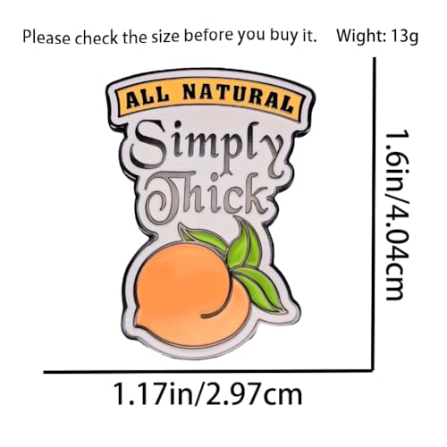 Image of Enamel Pin,All Natural Simply Thick Peach Lapel Pin,Humorous Body - Positivity And Self - Acceptance Badge,Gift For Co-Workers Teens Friends,DIY Decor,Jacket Canvas Bag Backpack Accessory