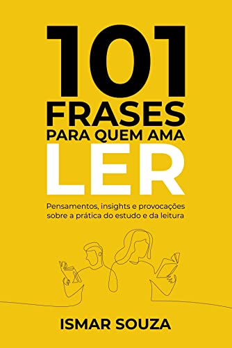101 Frases para quem Ama Ler: Pensamentos, insights e provocações sobre a prática do estudo e da lei