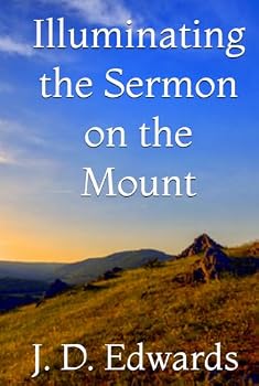 Illuminating the Sermon on the Mount (Illuminating God's Word)