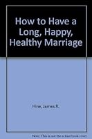 How to Have a Long, Happy, Healthy Marriage 0813424453 Book Cover