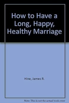How to Have a Long, Happy, Healthy Marriage