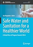 safe water and sanitation for a healthier world: a global view of progress towards sdg 6