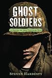 Ghost Soldiers: A Novel of the Vietnam War