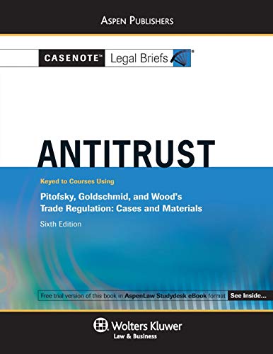 Antitrust: Keyed to Pitofsky, Goldschmid & Wood's Trade Regulation