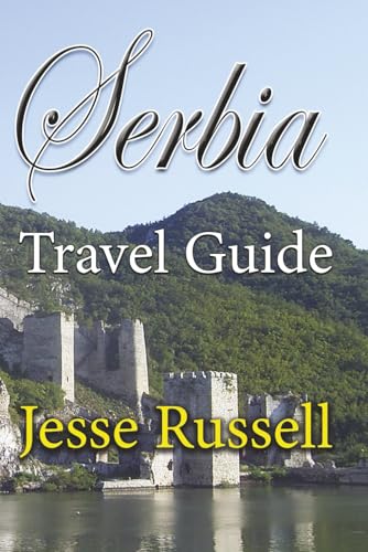 Serbia Travel Guide: Information Tourism