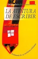 La aventura de escribir: Testimonio de 14 escritores cristianos 096237413X Book Cover