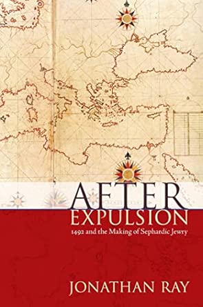 After Expulsion: 1492 and the Making of Sephardic Jewry book cover