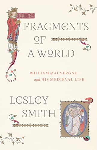 Fragments of a World: William of Auvergne and His Medieval Life (English Edition)