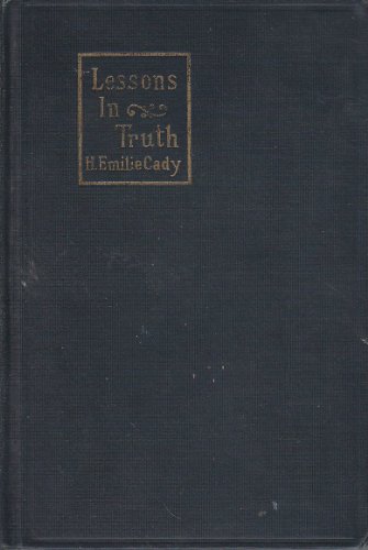 Lessons in Truth, a Course of Twelve Lessons in... B000L2XMH0 Book Cover