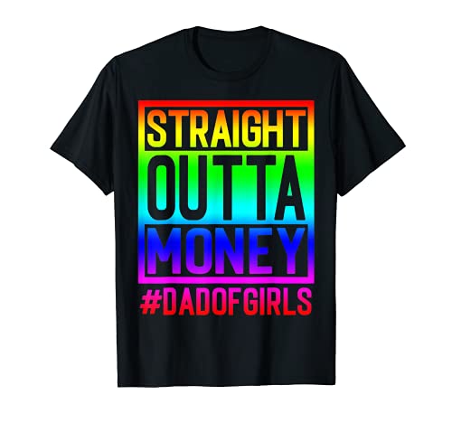 Photo de Straight Outta Money, Dad Of Girls and Girl Dads, Broke Dads T-Shirt