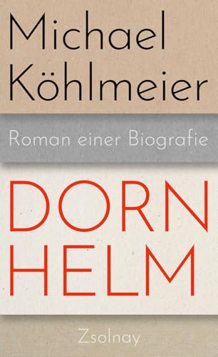 Dornhelm: Roman einer Biografie