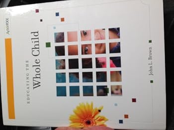 Paperback Educating the Whole Child Book