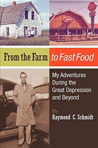 From the Farm to Fast Food: My Adventures During the Great Depression and Beyond