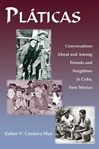 Platicas: Conversations About and Among Friends and Neighbors in Cuba, New Mexico (English Edition)