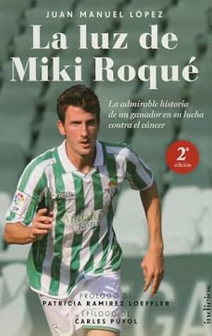 La luz de Miki Roqué: La admirable historia de un ganador en su lucha contra el cáncer (Indicios no ficción)